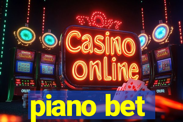 piano bet